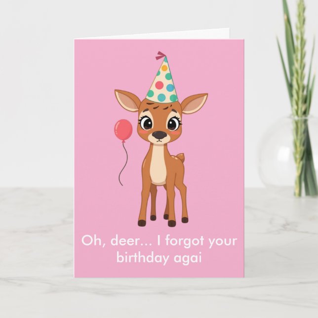 Oh Deer I Forgot Your Birthday Again Funny Card (Front)