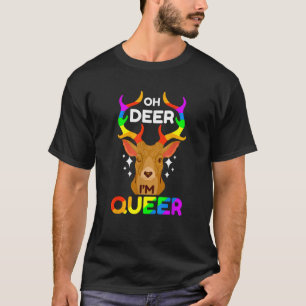 Oh Deer I m Queer T-Shirt