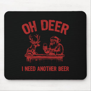 Oh Deer I Need Another Beer Drinking Beer And Hunt Mouse Mat