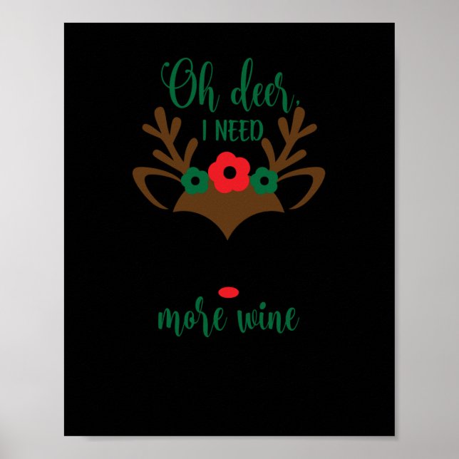 Oh deer, I need more wine Poster (Front)