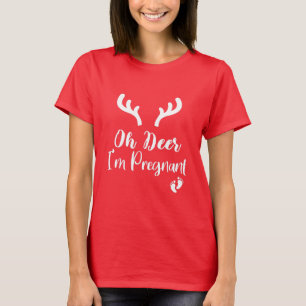 Oh Deer I'm Pregnant / Christmas Pregnancy Gift T-Shirt