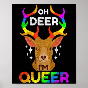 Oh Deer Im Queer Funny Lgbtq Gay Pride Awareness Poster