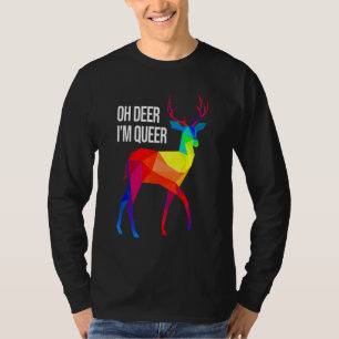 Oh Deer I'm Queer I Lgbt Rainbow I Gay Pride T-Shirt