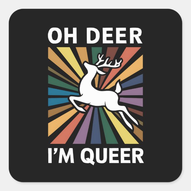 Oh Deer I'm Queer Rainbow LGBT Pride Gay Lesbian  Square Sticker (Front)