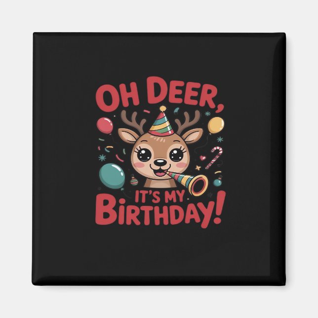 Oh Deer Its My Birthday Cute Reindeer Festive Styl Magnet (Front)