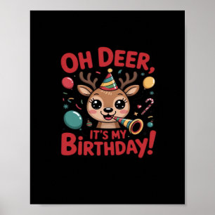 Oh Deer Its My Birthday Cute Reindeer Festive Styl Poster