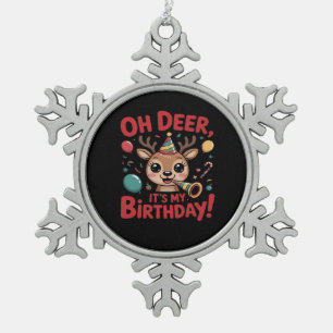 Oh Deer Its My Birthday Cute Reindeer Festive Styl Snowflake Pewter Christmas Ornament