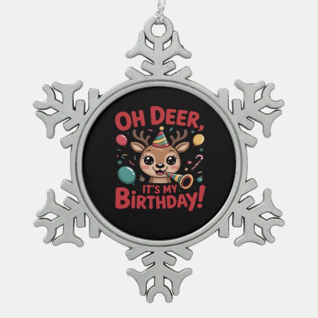 Oh Deer Its My Birthday Cute Reindeer Festive Styl Snowflake Pewter Christmas Ornament (Front)
