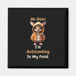 Oh Deer Outstanding In My Field Funny Humor Magnet