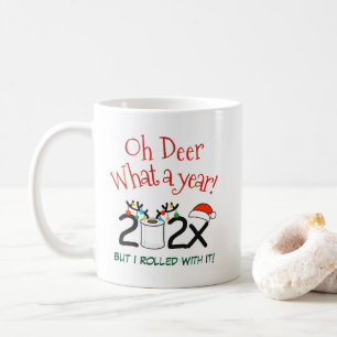 Oh Deer What A Year But I Rolled With It Funny Coffee Mug
