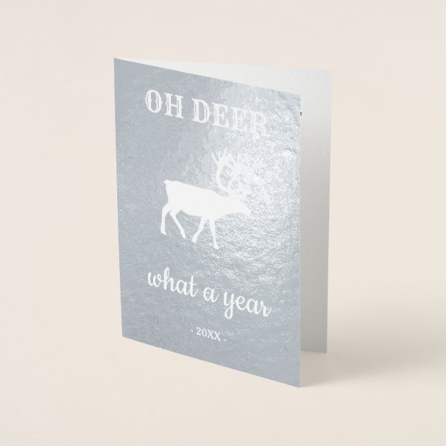 Oh Deer What a Year Reindeer Holiday Christmas Foi Foil Card (Front)
