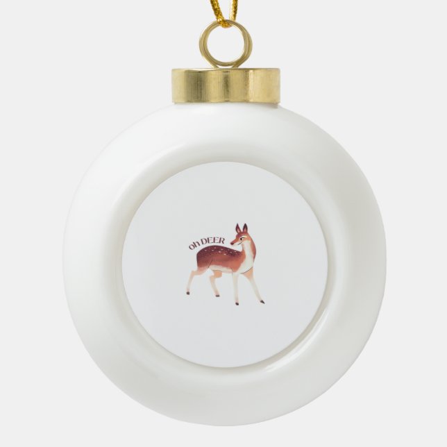 Oh Deer Whimsical Creative Design  Ceramic Ball Christmas Ornament (Front)