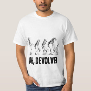 OH, DEVOLVE! T-Shirt