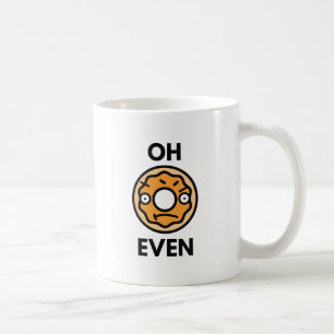 Oh Doughnut Even Coffee Mug