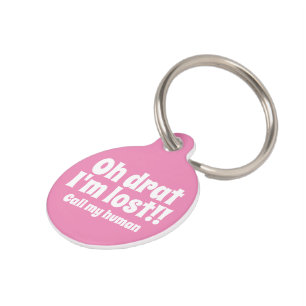 Oh Drat I'm Lost Call My Human Personalised Pet Tag