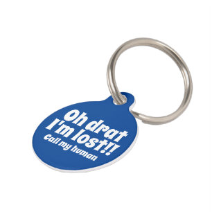 Oh Drat I'm Lost Call My Human Personalised Pet Tag
