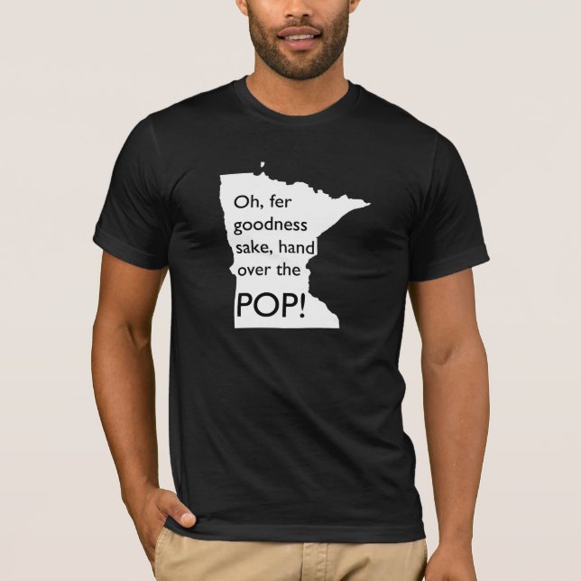 Oh Fer Goodness Sake Hand Over Pop MN Tee Shirt (Front)