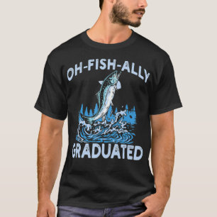 Oh Fish Ally Graduated 2021 Fishing Graduation For T-Shirt