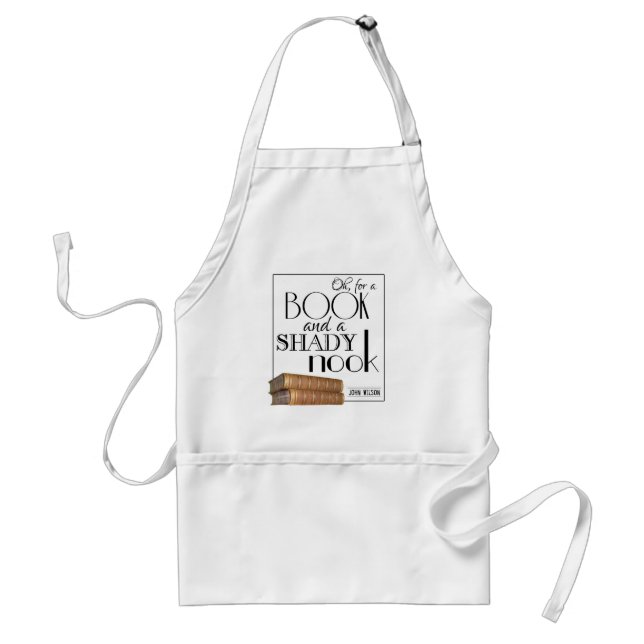 Oh for a book and a shady nook standard apron (Front)