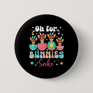 Oh For Bunnies Sake Easter Bunny Chihuahuas Inside 6 Cm Round Badge