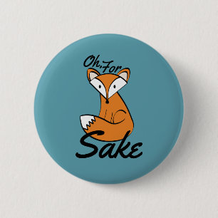 Oh, For Fox Sake 6 Cm Round Badge