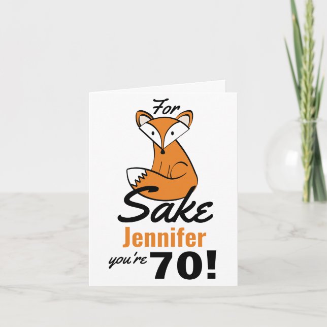 Oh, For Fox Sake 70th Birthday Personalised Card (Front)