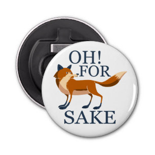 Oh for fox sake bottle opener