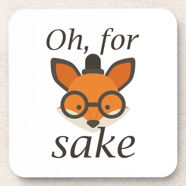Oh, For Fox Sake Coaster (Front)