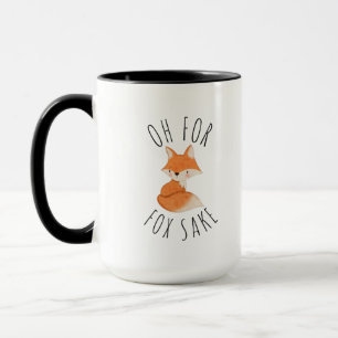 Oh for Fox Sake       Coffee Mug