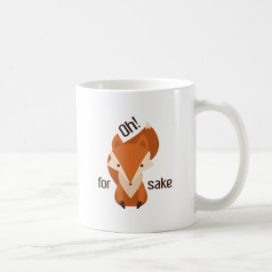 Oh For Fox Sake Coffee Mug