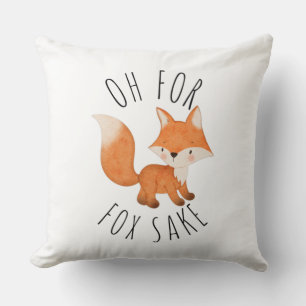 Oh for Fox Sake        Cushion