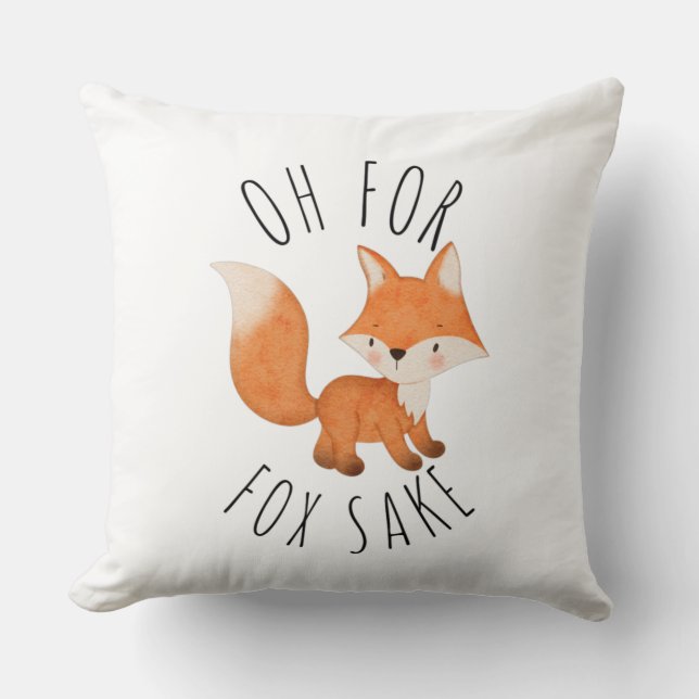 Oh for Fox Sake        Cushion (Front)