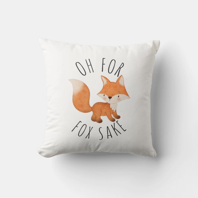 Oh for Fox Sake     Cushion (Front)
