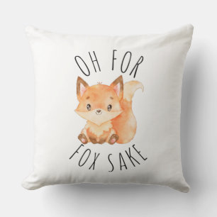 Oh for Fox Sake      Cushion