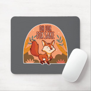 Oh For Fox Sake Cute and Funny Fox Mouse Mat