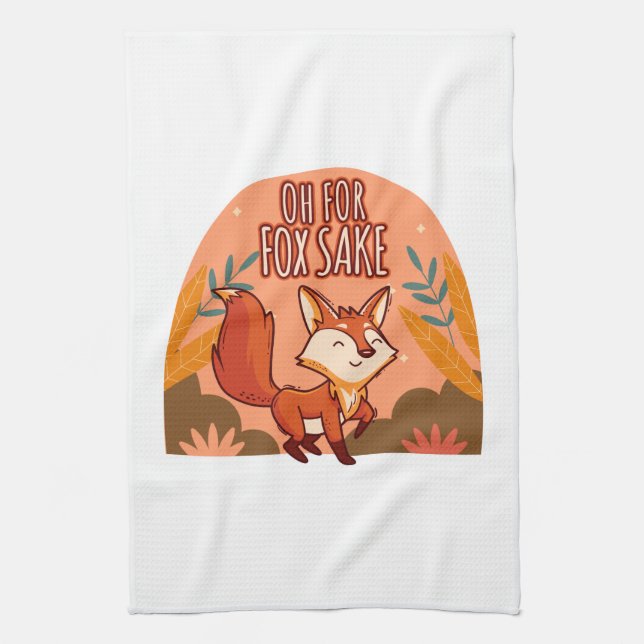 Oh For Fox Sake Cute and Funny Fox Tea Towel (Vertical)