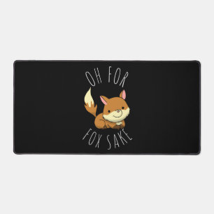 Oh for Fox Sake Desk Mat