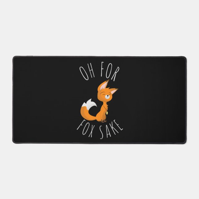 Oh for Fox Sake Desk Mat (Front)