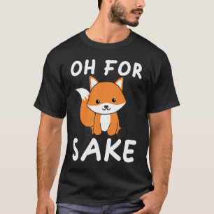 Oh For Fox Sake  Foxing Pun T-Shirt