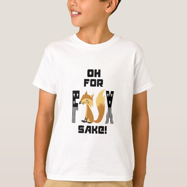  Oh For Fox Sake Funny Fox Joke T-Shirt (Front)