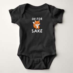 Oh For Fox Sake Funny Foxes Pun Baby Bodysuit