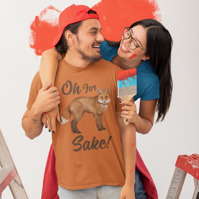 Oh For Fox Sake! Funny  T-Shirt (Creator Uploaded)