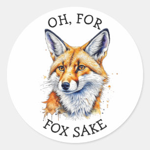 Oh, For Fox Sake! Funny Watercolor   Classic Round Sticker