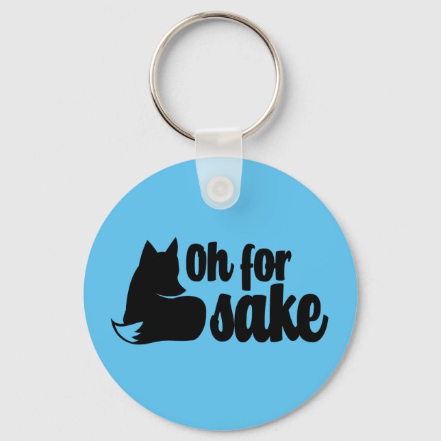 Oh For Fox Sake Key Ring (Front)