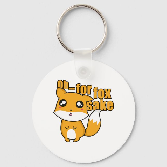 Oh... For Fox Sake Key Ring (Front)