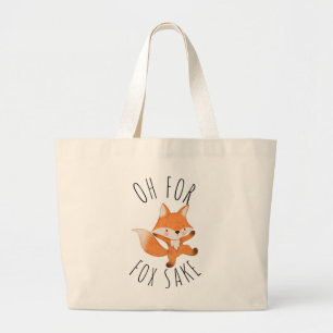 Oh for Fox Sake     Large Tote Bag