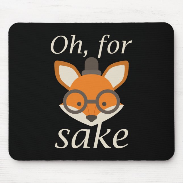 Oh, For Fox Sake Mouse Mat (Front)