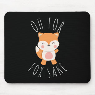 Oh for Fox Sake Mouse Mat
