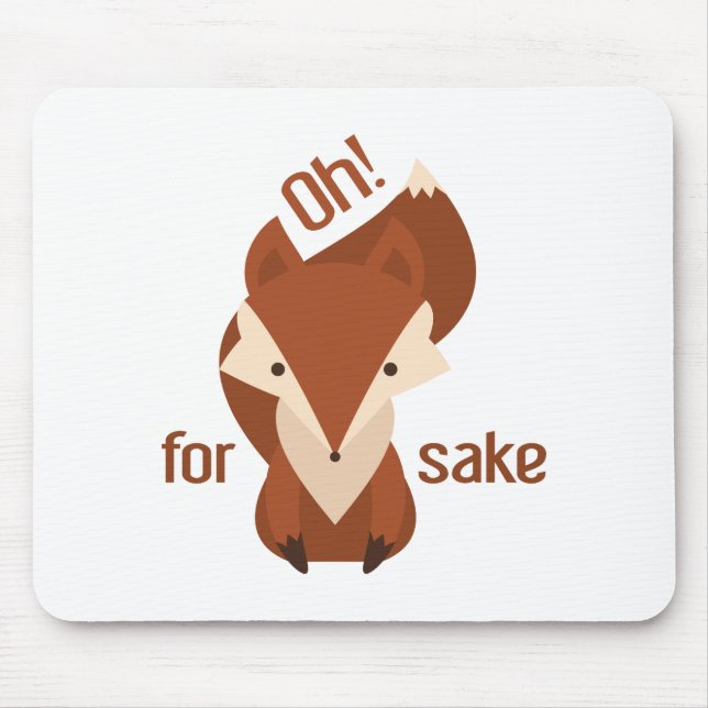 Oh For Fox Sake Mouse Mat (Front)