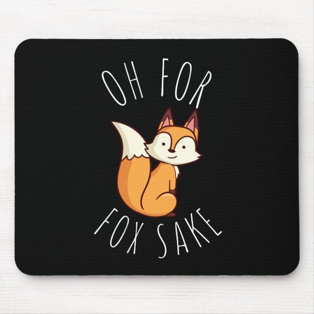 Oh for Fox Sake Mouse Mat (Front)